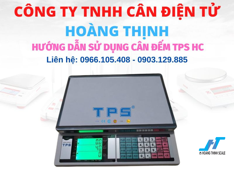 Hướng dẫn sử dụng cân đếm số lượng điện tử TPS HC đúng cách, đạt hiệu quả cao trong công việc